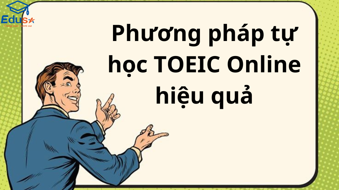 Phương pháp tự học TOEIC Online hiệu quả