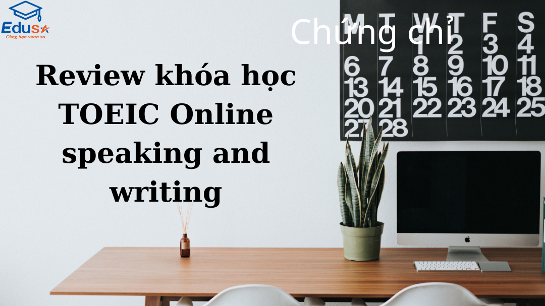 Review khóa học TOEIC Online speaking and writing