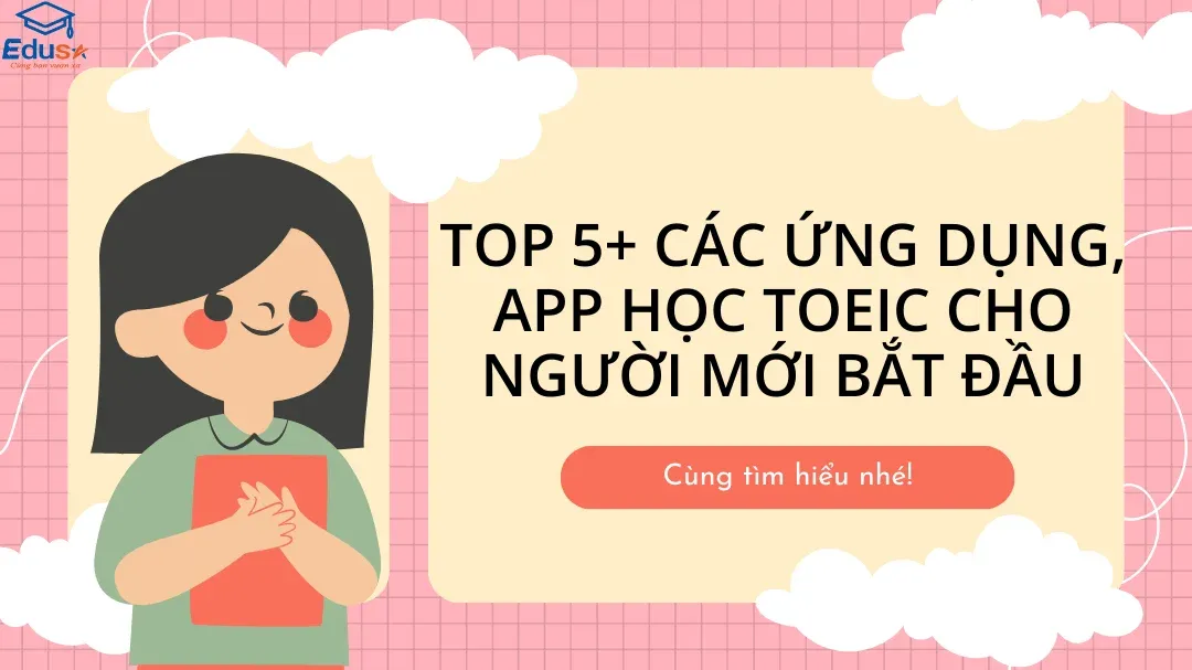 Top 5+ các ứng dụng, app học TOEIC cho người mới bắt đầu