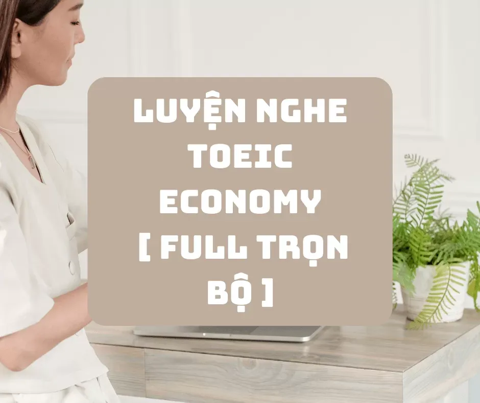 Luyện nghe TOEIC Economy
