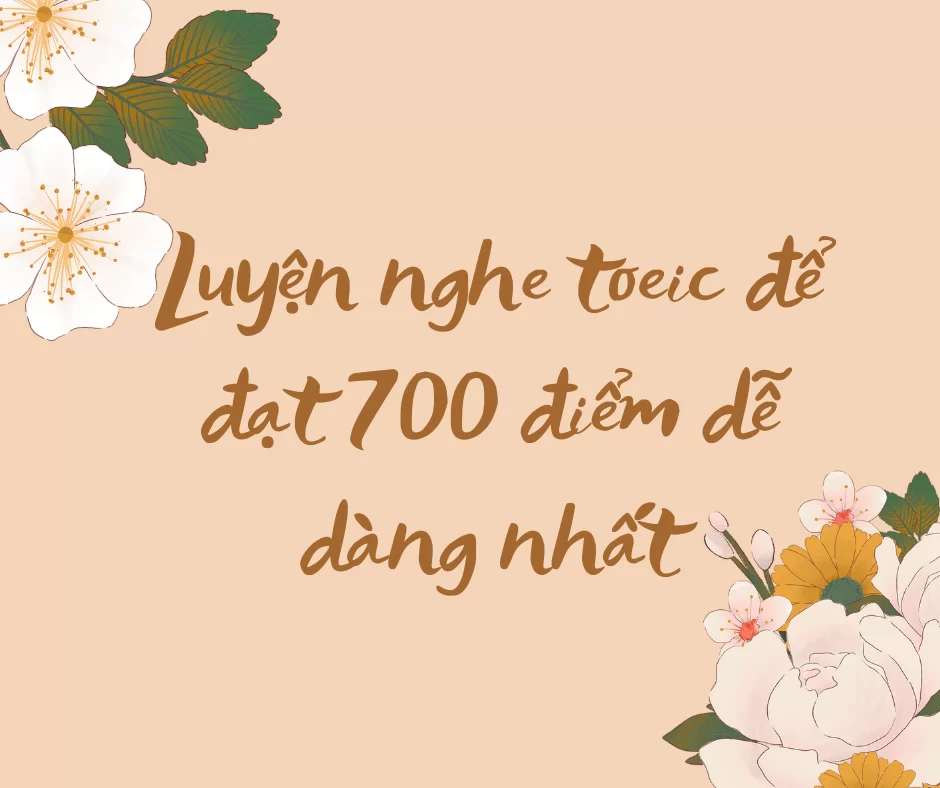 Luyện nghe Toeic 700