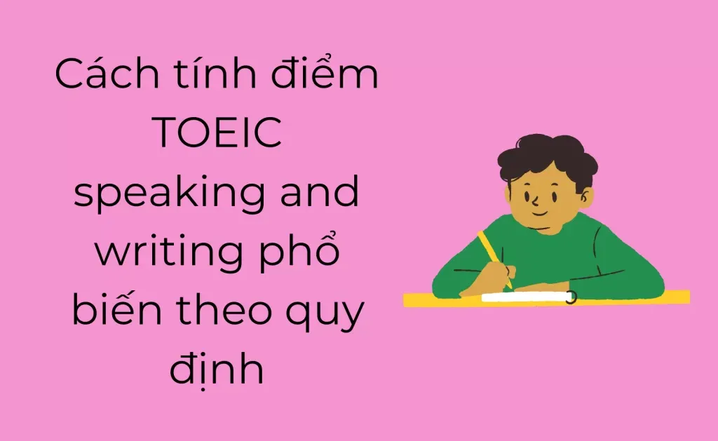 Cách tính điểm TOEIC speaking and writing