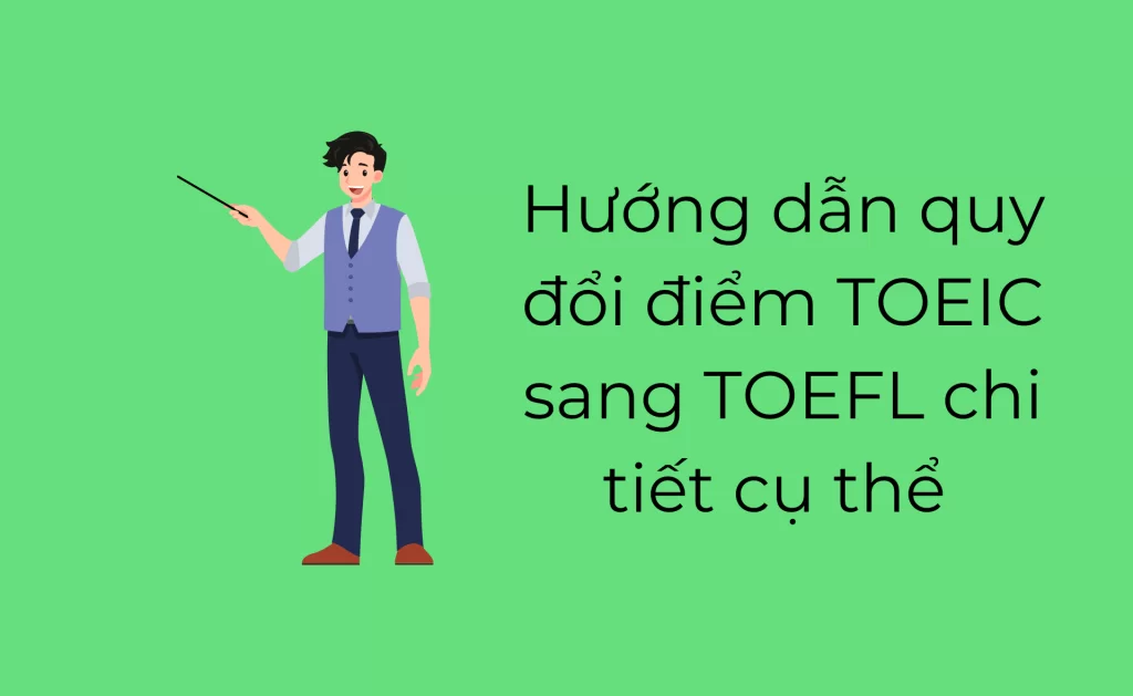 Quy đổi điểm TOEIC sang TOEFL