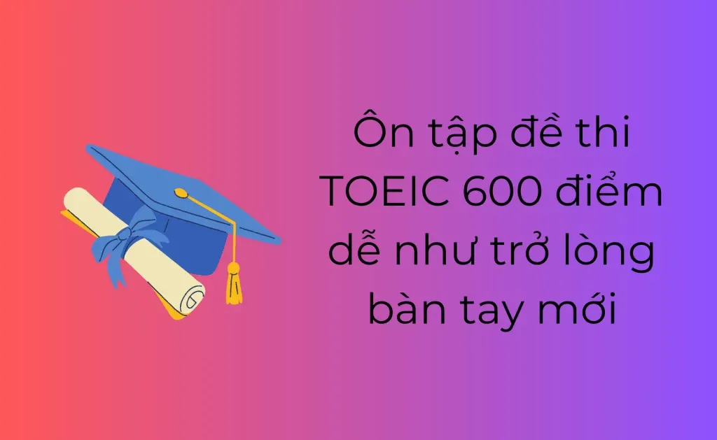 Đề thi TOEIC 600 điểm
