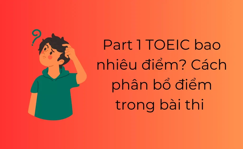 Part 1 TOEIC bao nhiêu điểm
