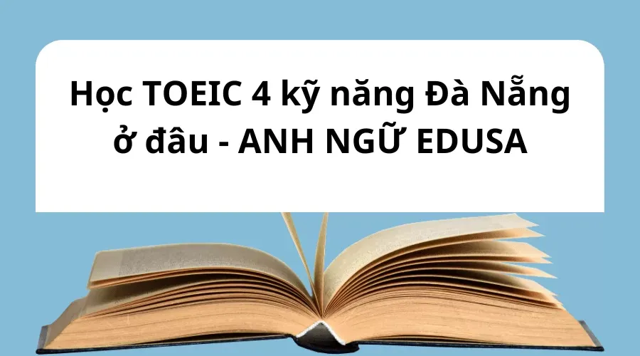TOEIC 4 kỹ năng Đà Nẵng