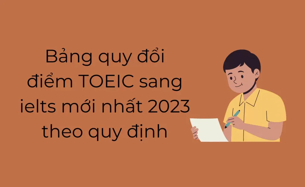 Quy đổi điểm TOEIC sang IELTS