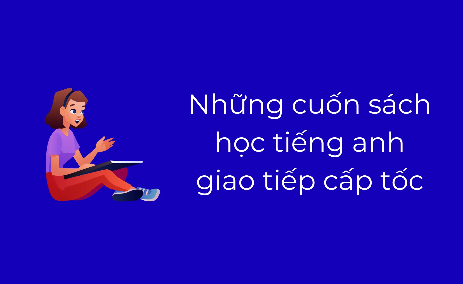 Sách học tiếng Anh giao tiếp cấp tốc