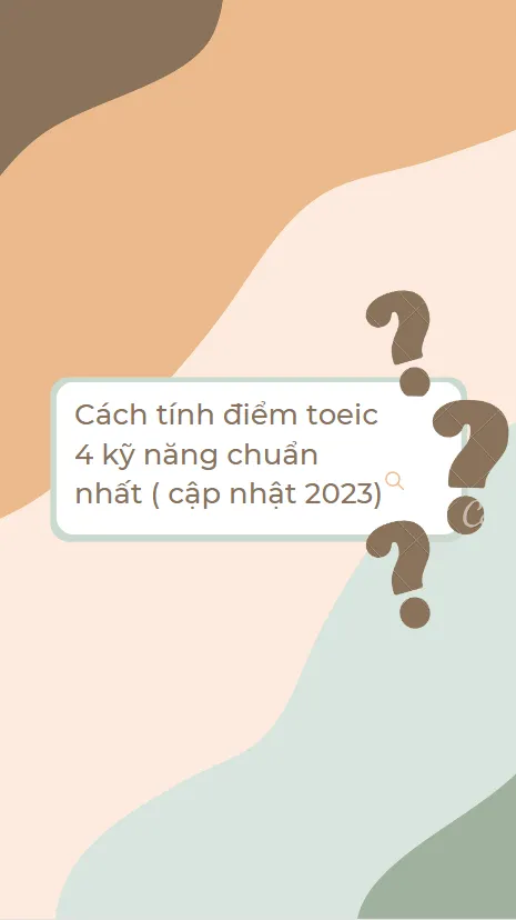 Cách tính điểm TOEIC 4 kỹ năng