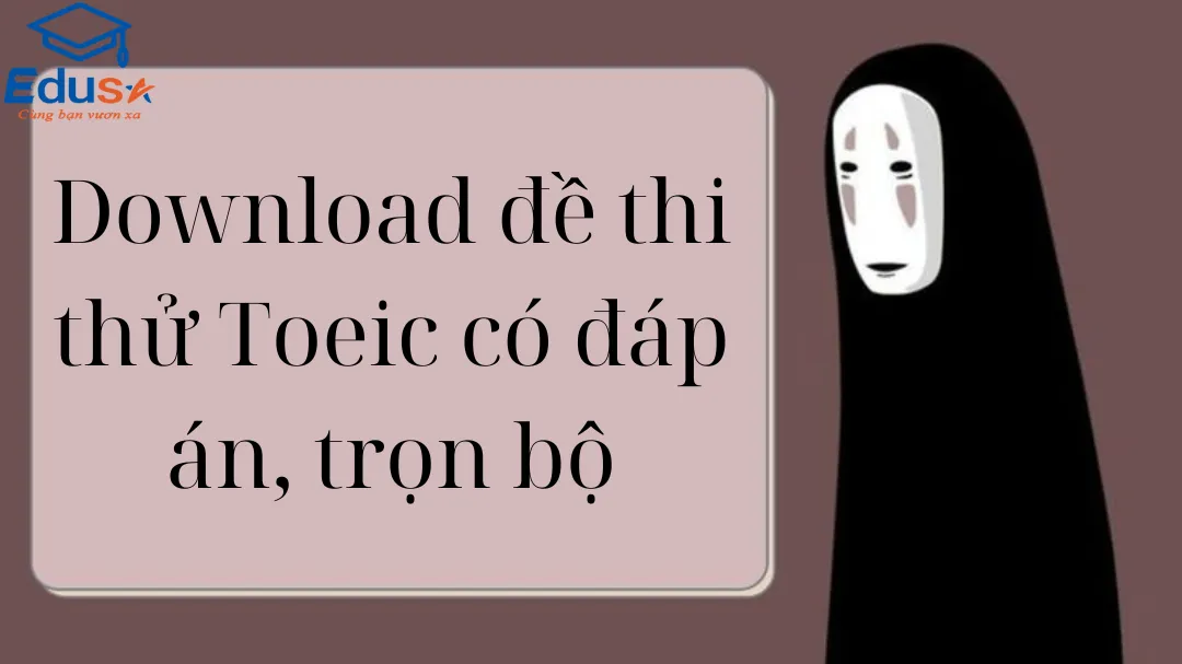 Download đề thi thử toeic có đáp án trọn bộ