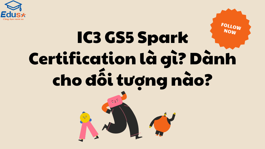 IC3 GS5 Spark Certification là gì? Dành cho đối tượng nào?