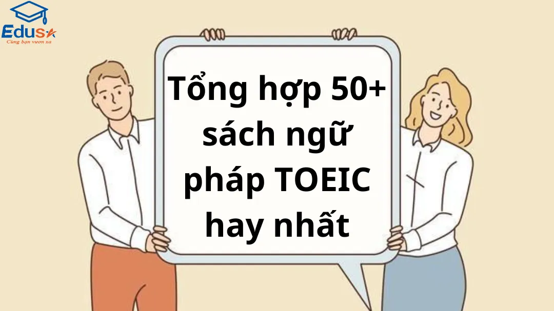 Tổng hợp 50+ sách ngữ pháp TOEIC hay nhất