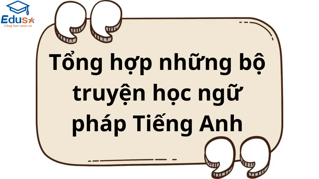 Tổng hợp những bộ truyện học ngữ pháp Tiếng Anh