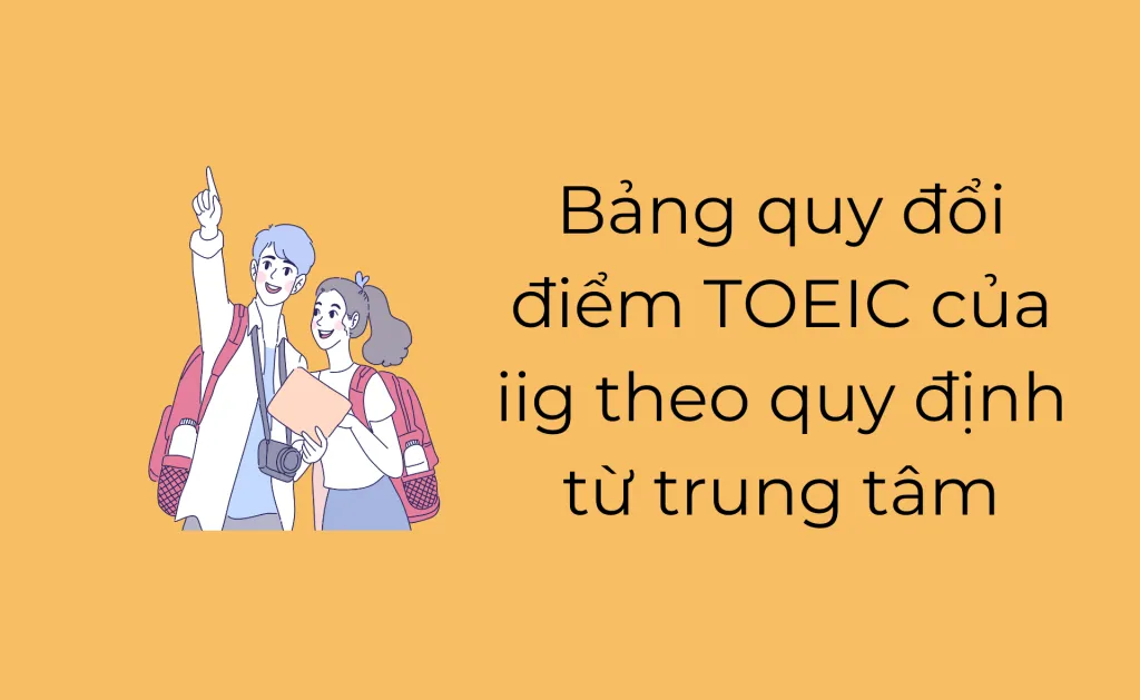 Bảng quy đổi điểm TOEIC theo quy định từ trung tâm Edusa