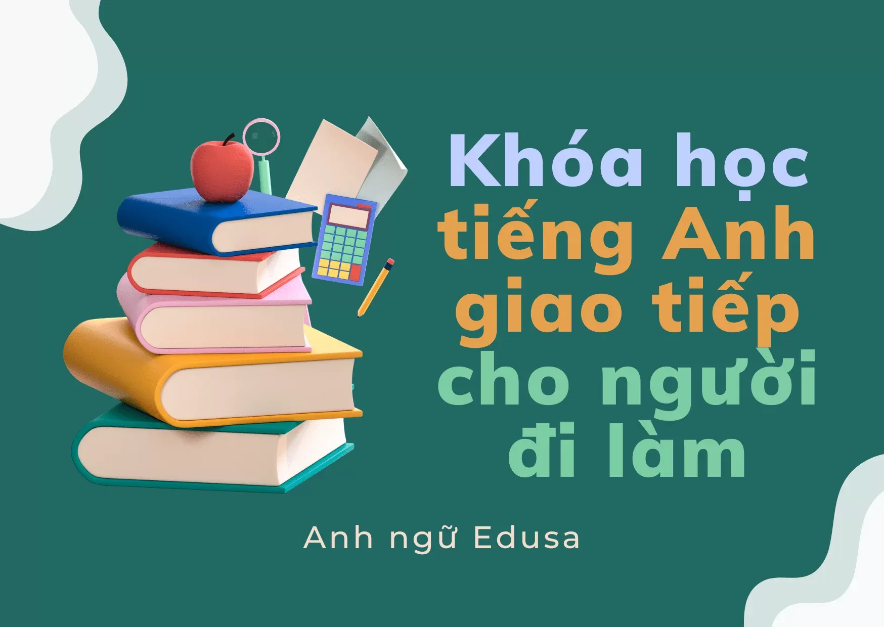 Khóa học tiếng Anh giao tiếp cho người đi làm