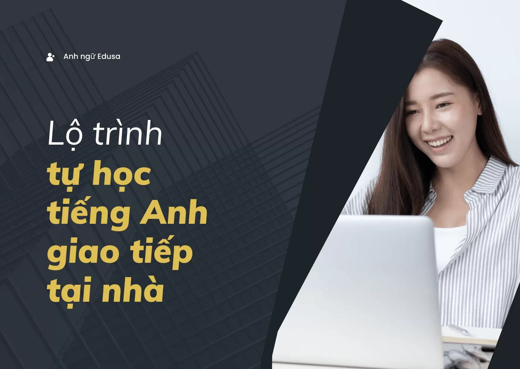 Lộ trình học tiếng anh giao tiếp tại nhà