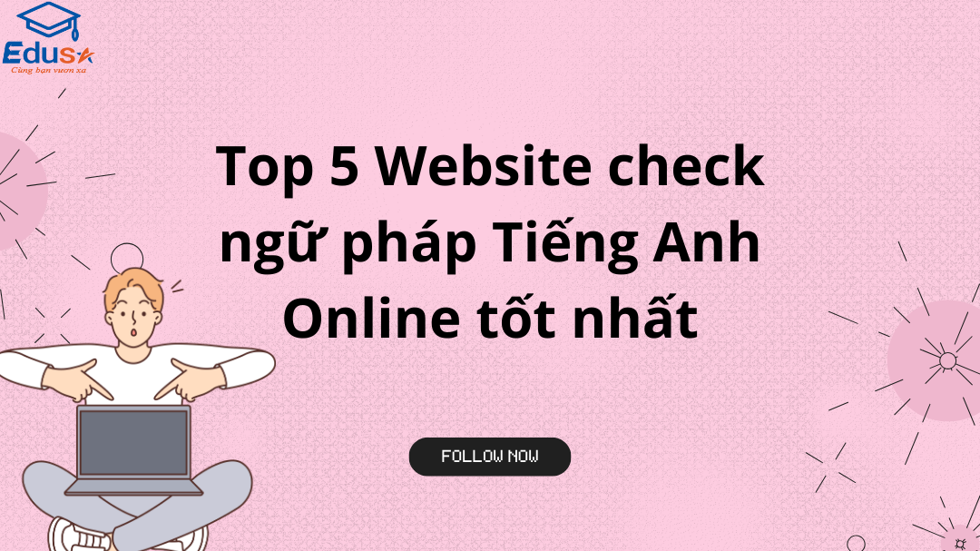 Top 5 Website check ngữ pháp Tiếng Anh Online tốt nhất