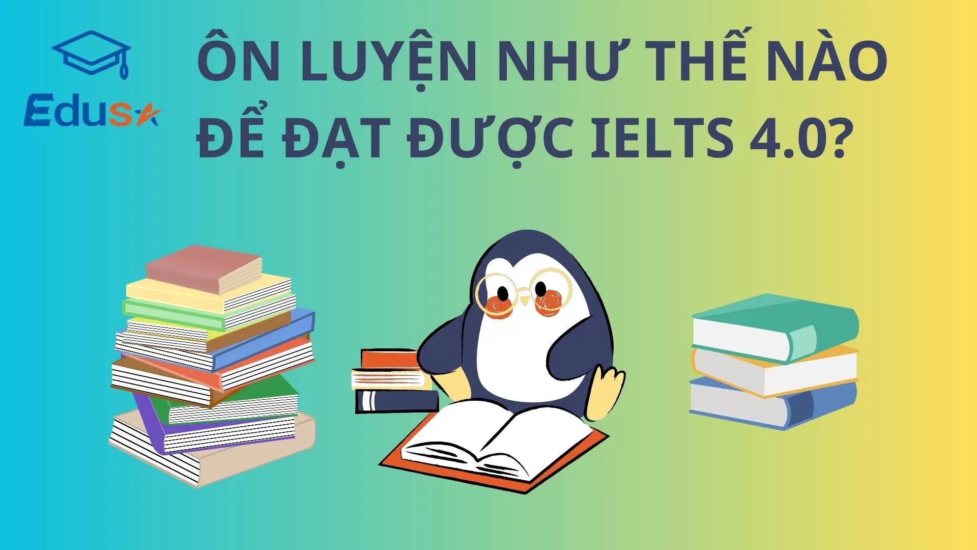 Ôn luyện IELTS 4.0