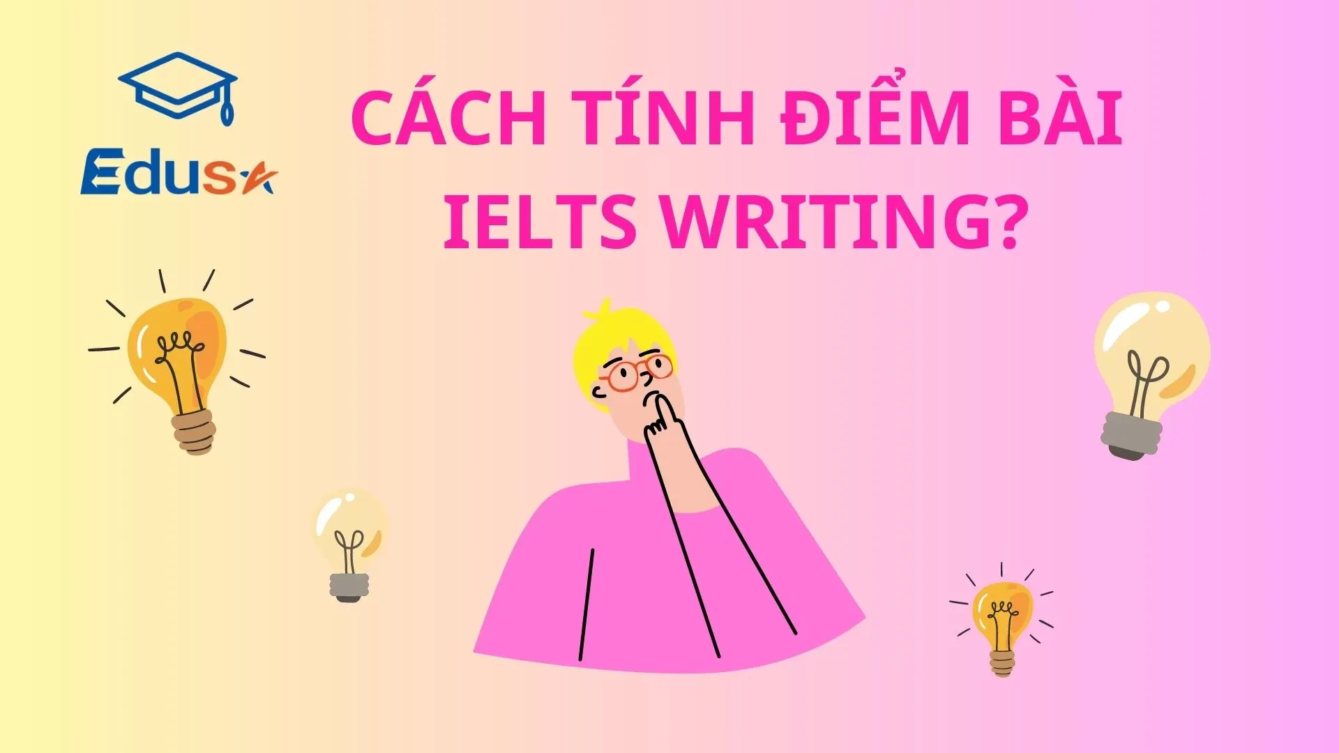 Cách tính điểm bài thi IELTS Writing