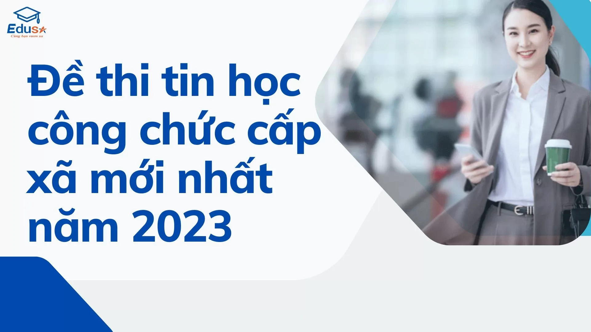 Đề thi tin học công chức cấp xã mới nhất năm 2023