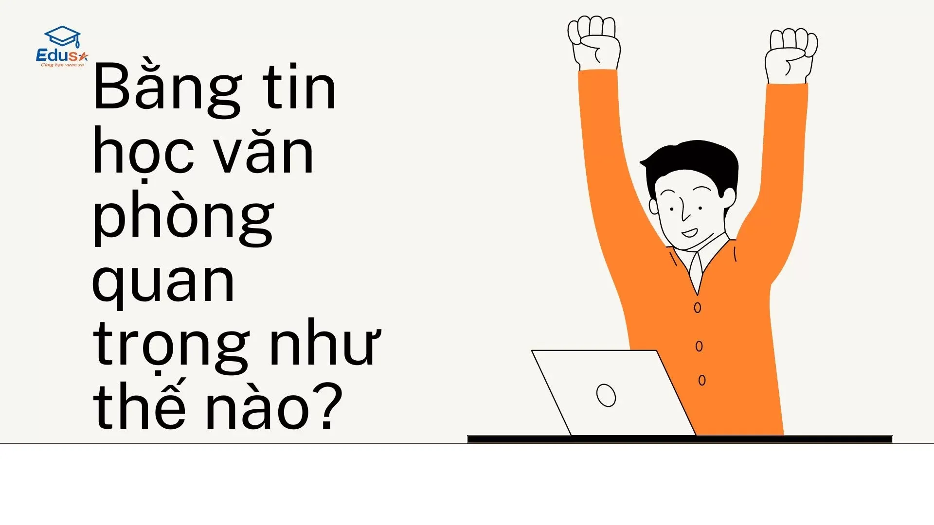 Bằng tin học văn phòng quan trọng như thế nào?