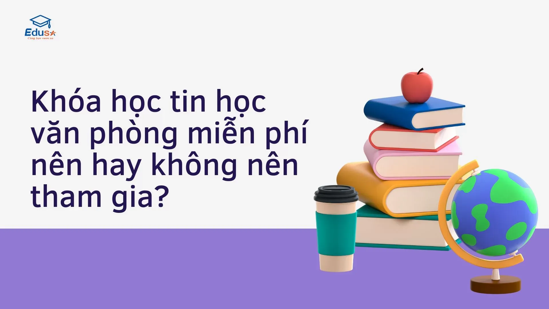 Khóa học tin học văn phòng miễn phí nên hay không nên tham gia?