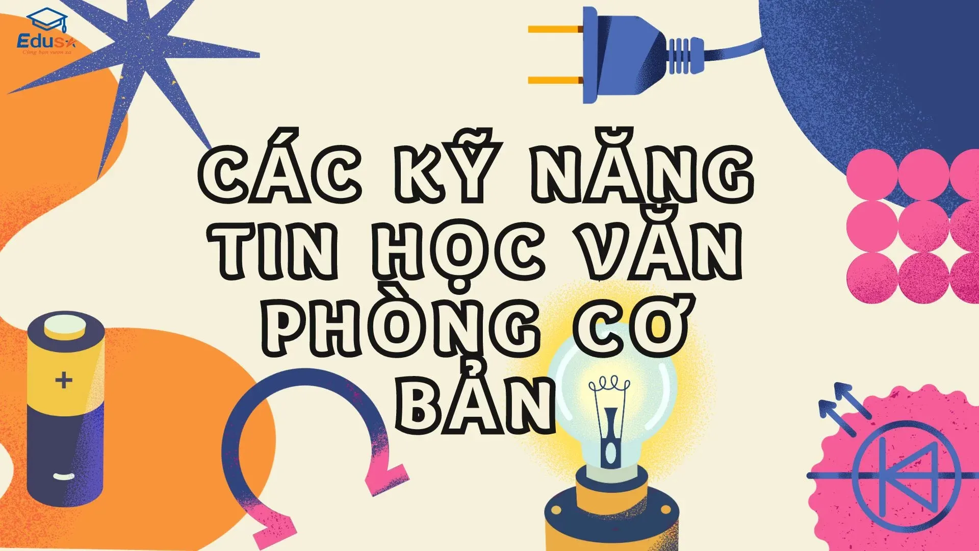 Các kỹ năng tin học văn phòng cơ bản