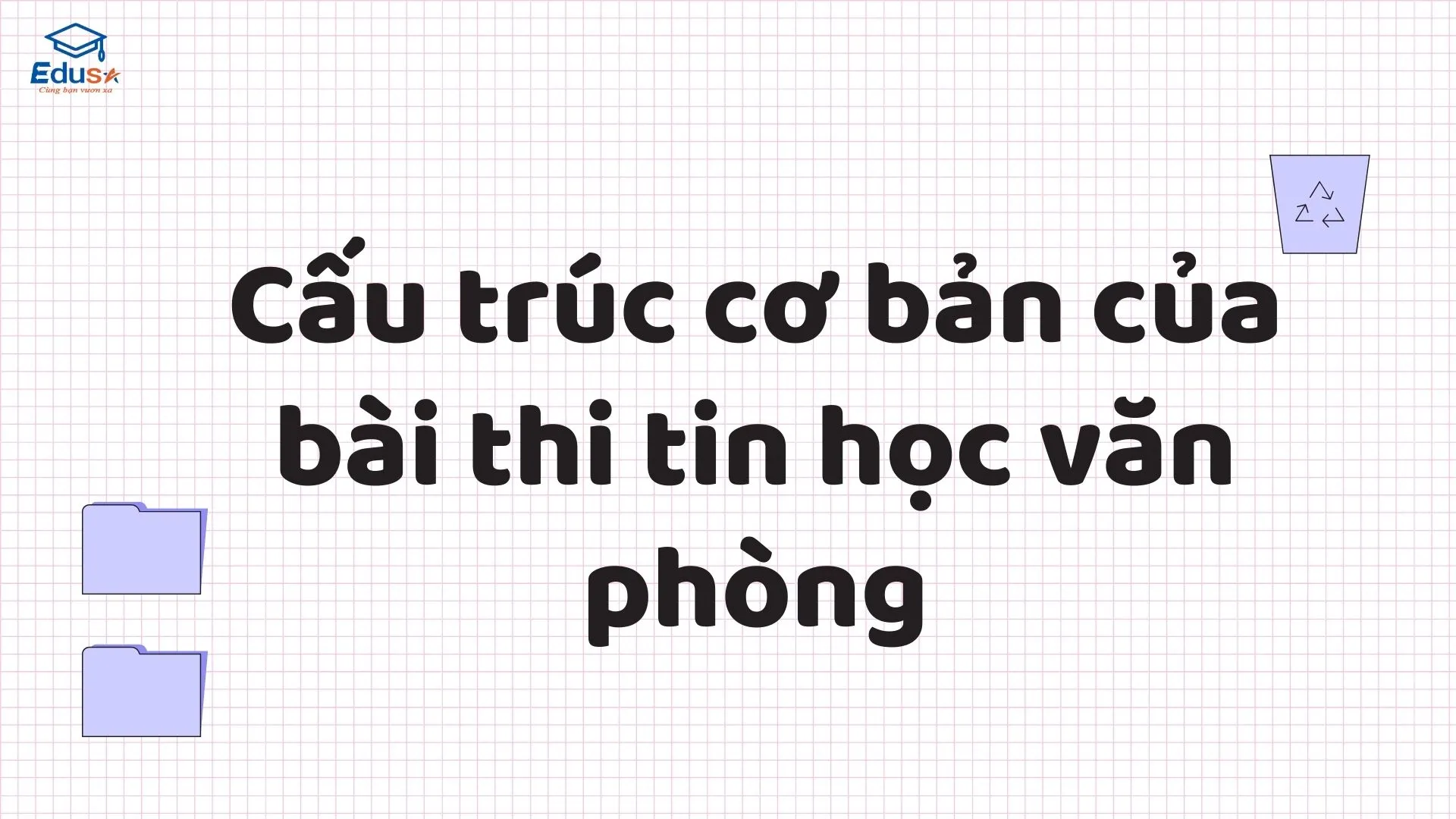 Cấu trúc cơ bản của bài thi tin học văn phòng