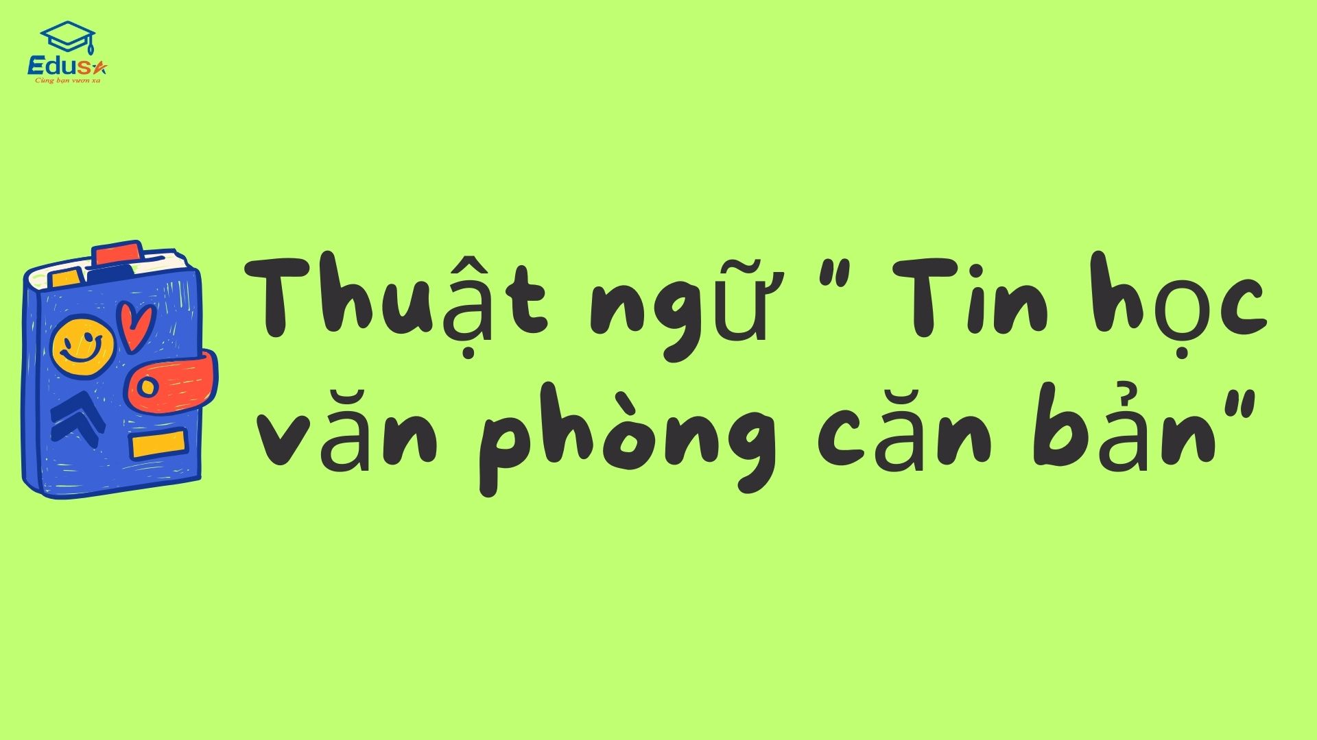 Thuật ngữ " Tin hoc văn phòng căn bản"