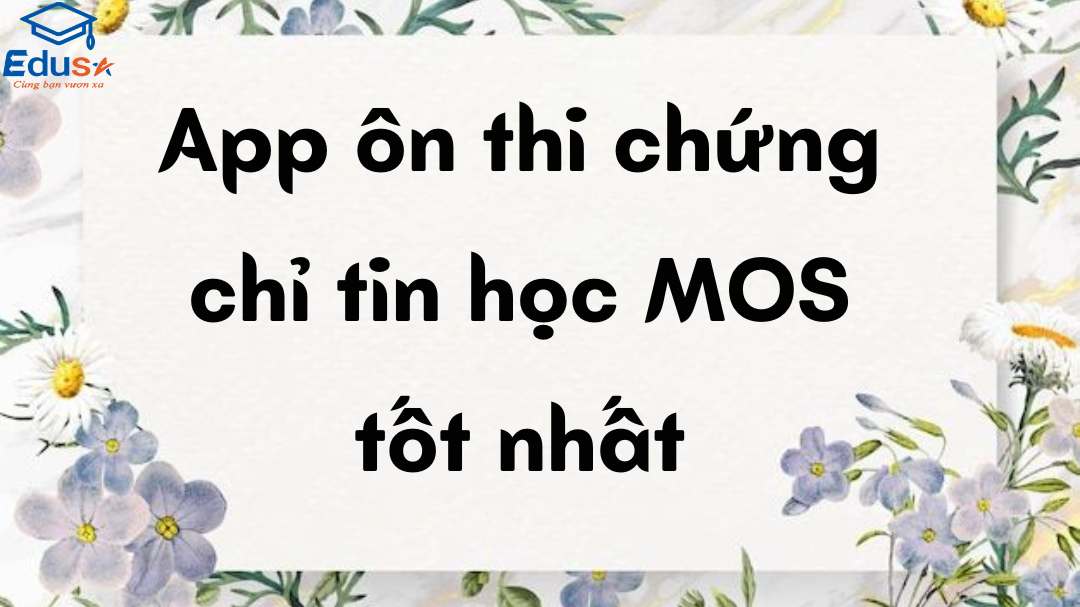 App ôn thi chứng chỉ tin học MOS tốt nhất 1 App ôn thi chứng chỉ tin học MOS tốt nhất