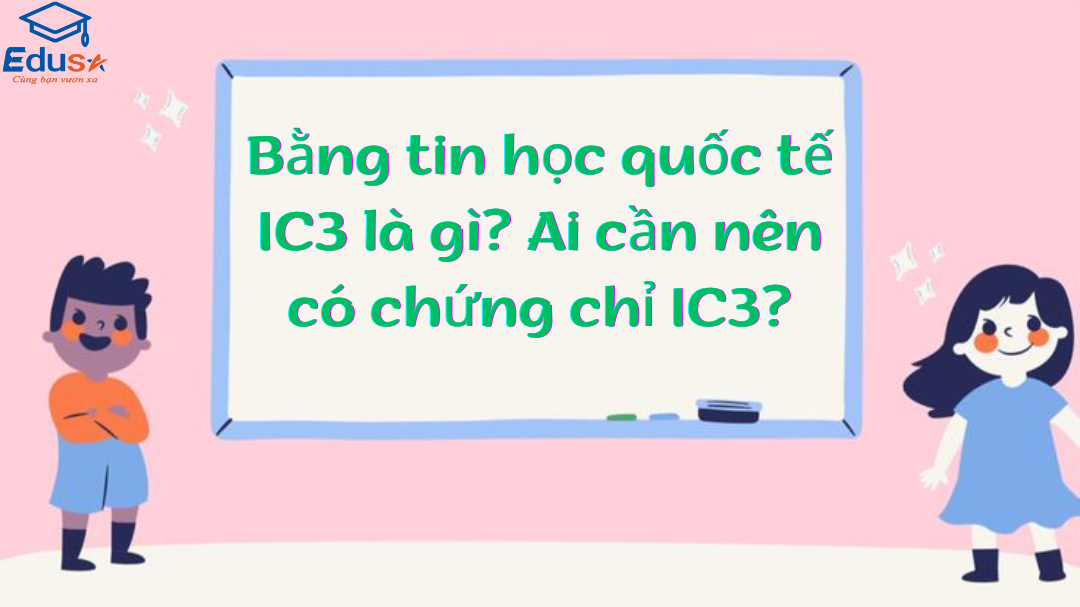 Bằng tin học quốc tế IC3 là gì? Ai cần nên có chứng chỉ IC3?