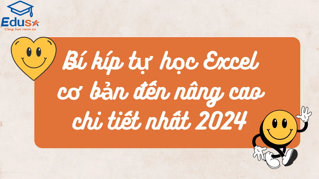 Bí kíp tự học Excel cơ bản đến nâng cao chi tiết nhất 2024