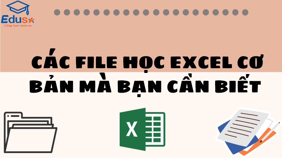 Các file học Excel cơ bản mà bạn cần biết 