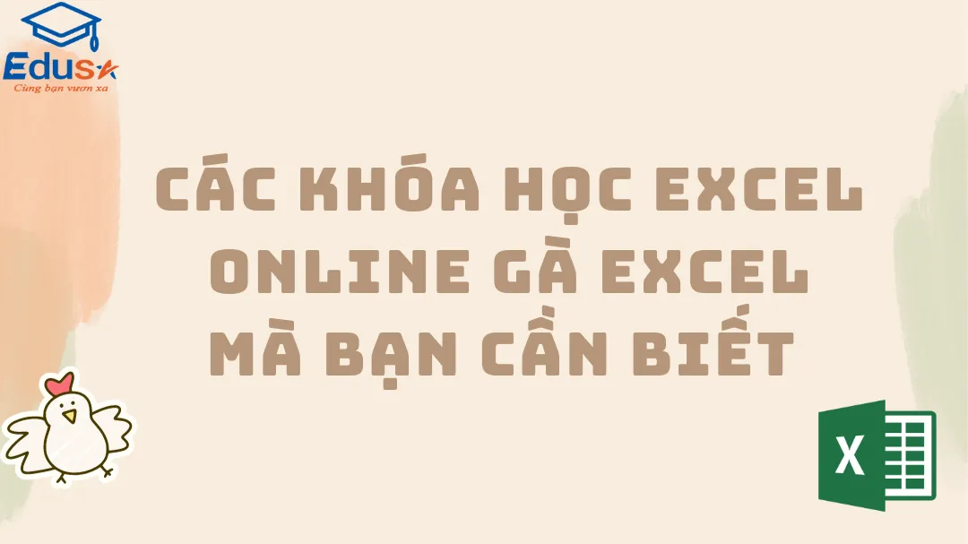 Các khóa học Excel online Gà Excel mà bạn cần biết 