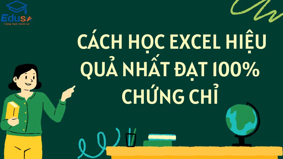  Cách học Excel hiệu quả nhất đạt 100% chứng chỉ