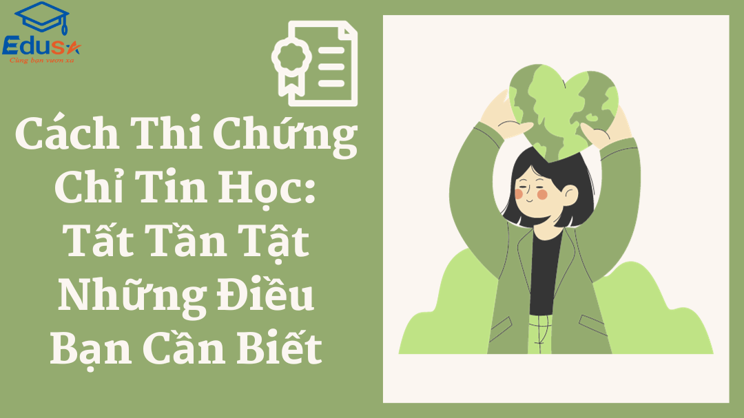 Cách Thi Chứng Chỉ Tin Học: Tất Tần Tật Những Điều Bạn Cần Biết 1 Cách Thi Chứng Chỉ Tin Học: Tất Tần Tật Những Điều Bạn Cần Biết