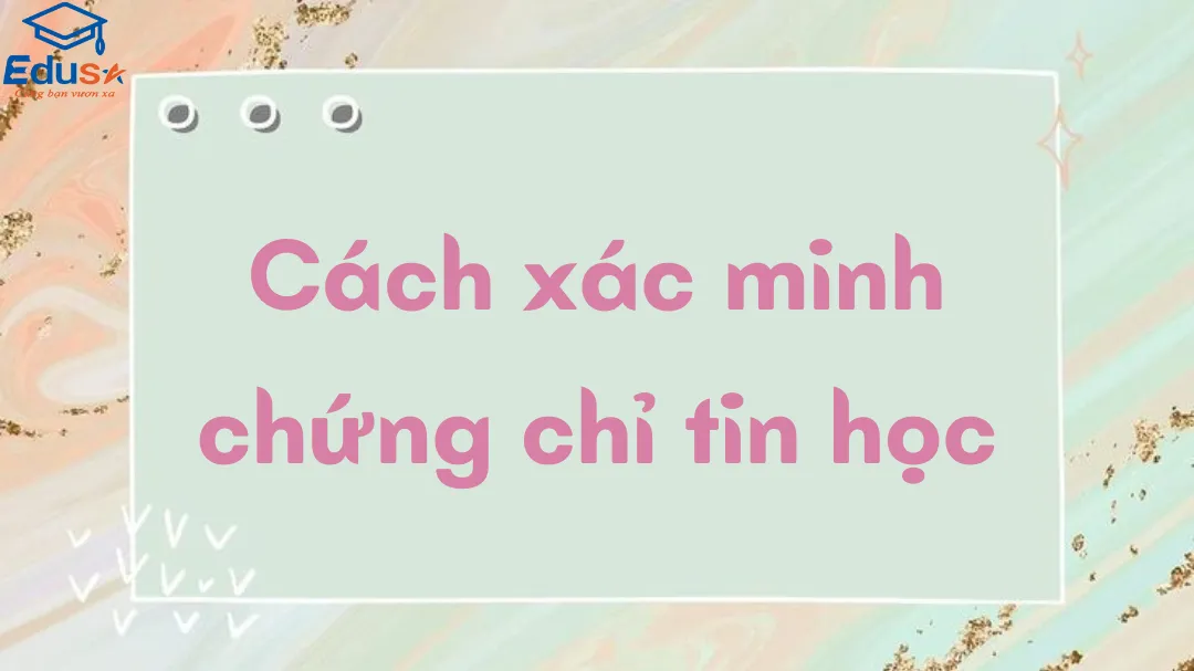 Cách xác minh chứng chỉ tin học