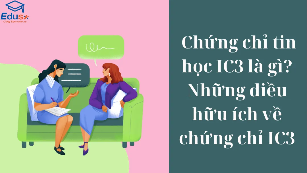  Chứng chỉ tin học IC3 là gì? Những điều hữu ích về chứng chỉ IC3