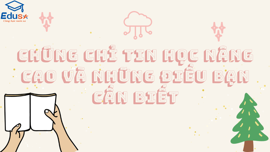 Chứng chỉ tin học nâng cao và những điều bạn cần biết 1 Chứng chỉ tin học nâng cao và những điều bạn cần biết