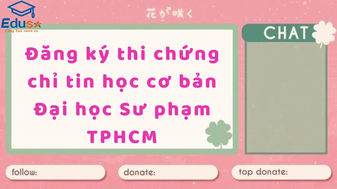 Đăng ký thi chứng chỉ tin học cơ bản Đại học Sư phạm TPHCM