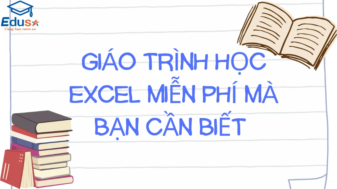 Giáo trình học Excel miễn phí mà bạn cần biết 