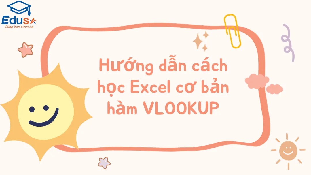 Hướng dẫn cách học Excel cơ bản hàm VLOOKUP