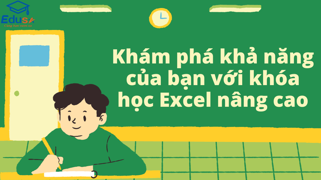 Khám phá khả năng của bạn với khóa học Excel nâng cao 1 Khám phá khả năng của bạn với khóa học Excel nâng cao