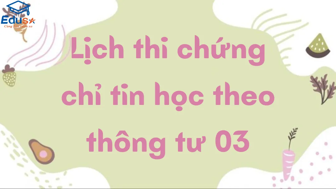 Lịch thi chứng chỉ tin học theo thông tư 03