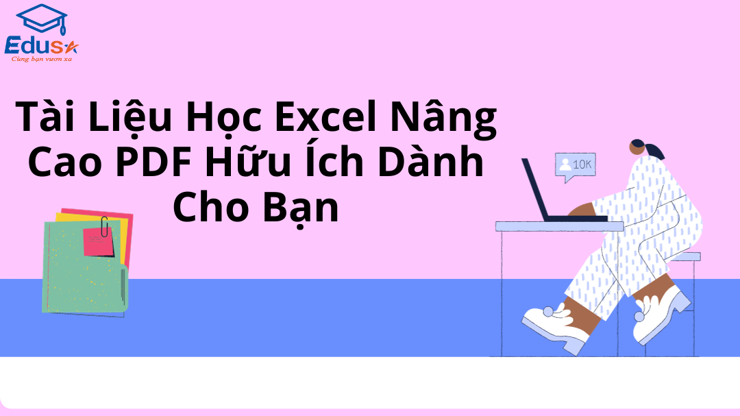 Tài Liệu Học Excel Nâng Cao PDF Hữu Ích Dành Cho Bạn