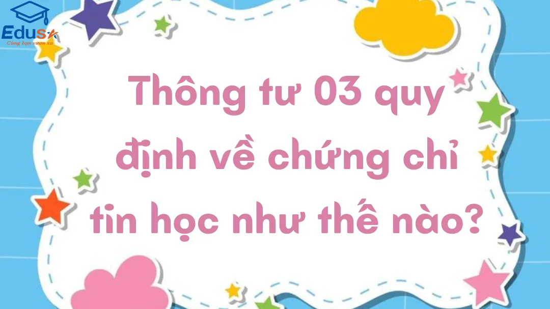 Thông tư 03 quy định về chứng chỉ tin học như thế nào?