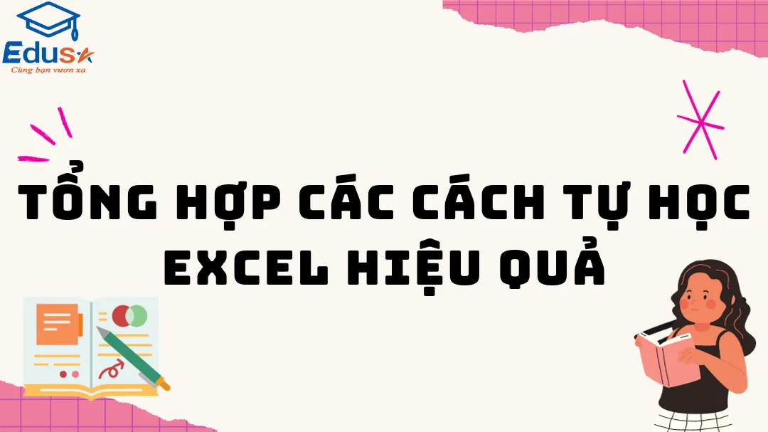 Tổng hợp các cách tự học Excel hiệu quả