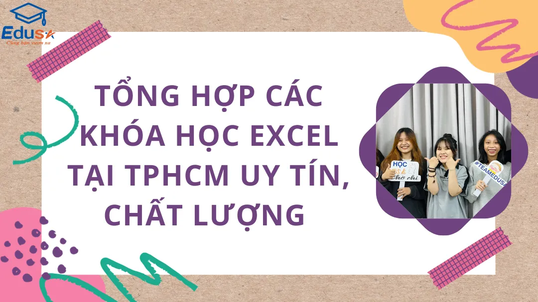 Tổng hợp các khóa học Excel tại TPHCM uy tín, chất lượng 