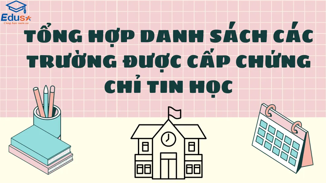 Tổng hợp danh sách các trường được cấp chứng chỉ tin học