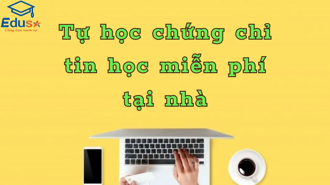 Tự học chứng chỉ tin học miễn phí tại nhà